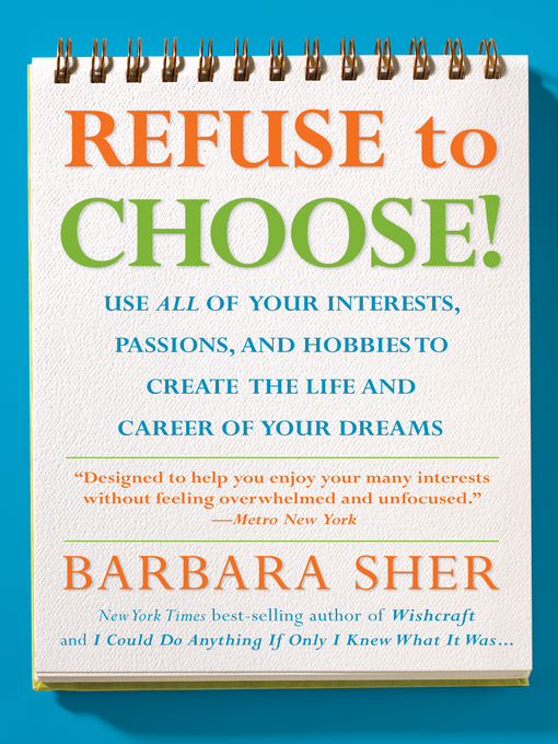 Title details for Refuse To Choose! by Barbara Sher - Available